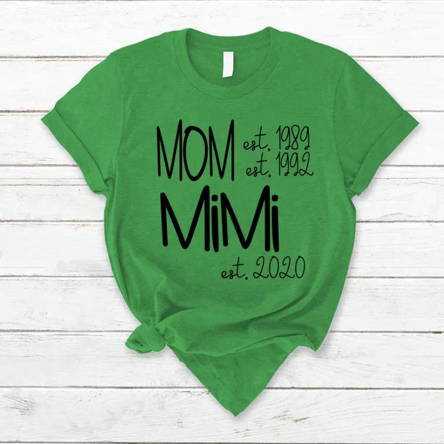 Custom Mom Grandma Est, Custom Mom Shirt, Grandma Shirt, Mom Mimi Aunt Shirt