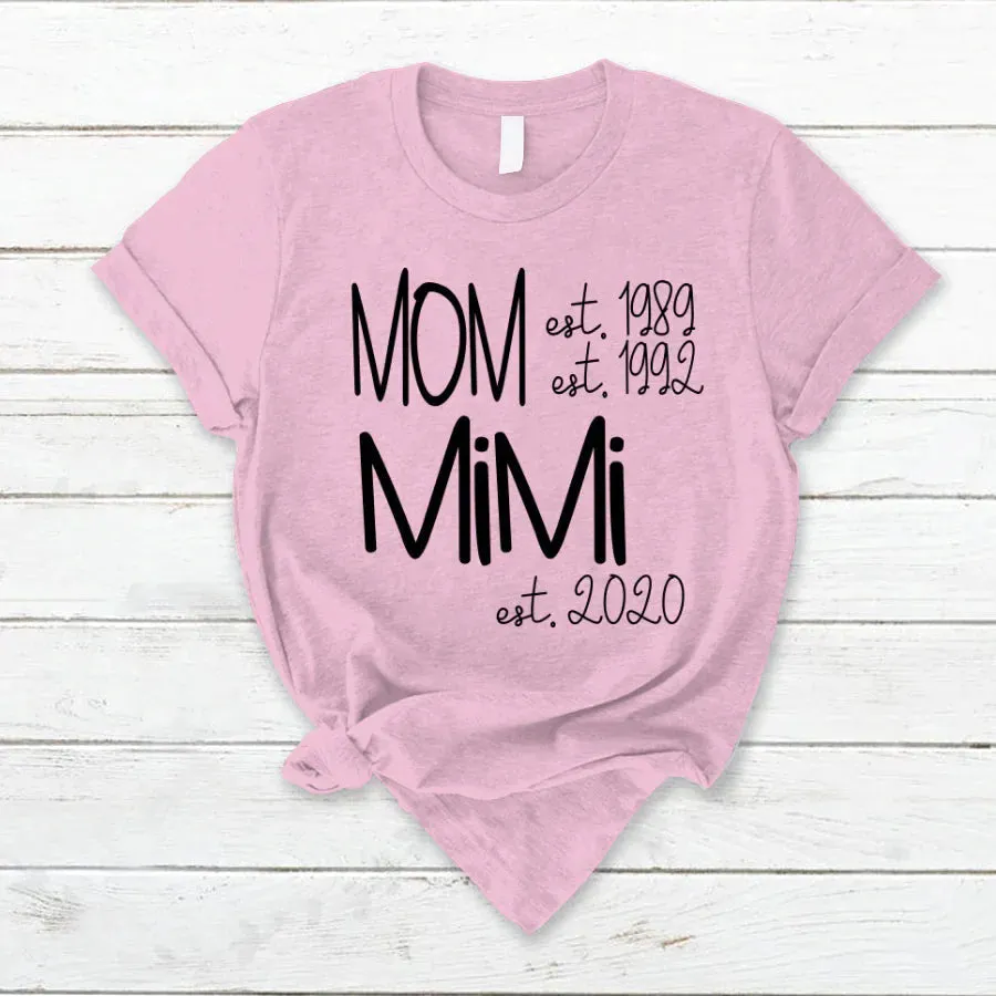 Custom Mom Grandma Est, Custom Mom Shirt, Grandma Shirt, Mom Mimi Aunt Shirt