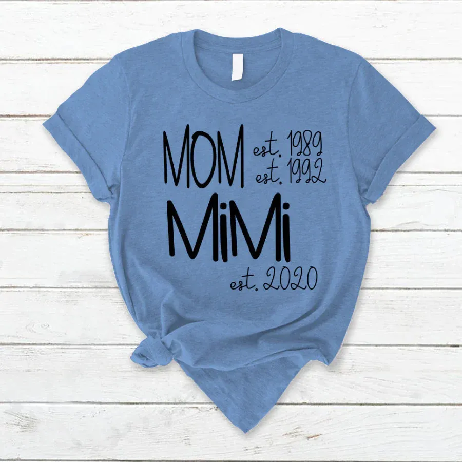 Custom Mom Grandma Est, Custom Mom Shirt, Grandma Shirt, Mom Mimi Aunt Shirt